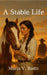 A Stable Life