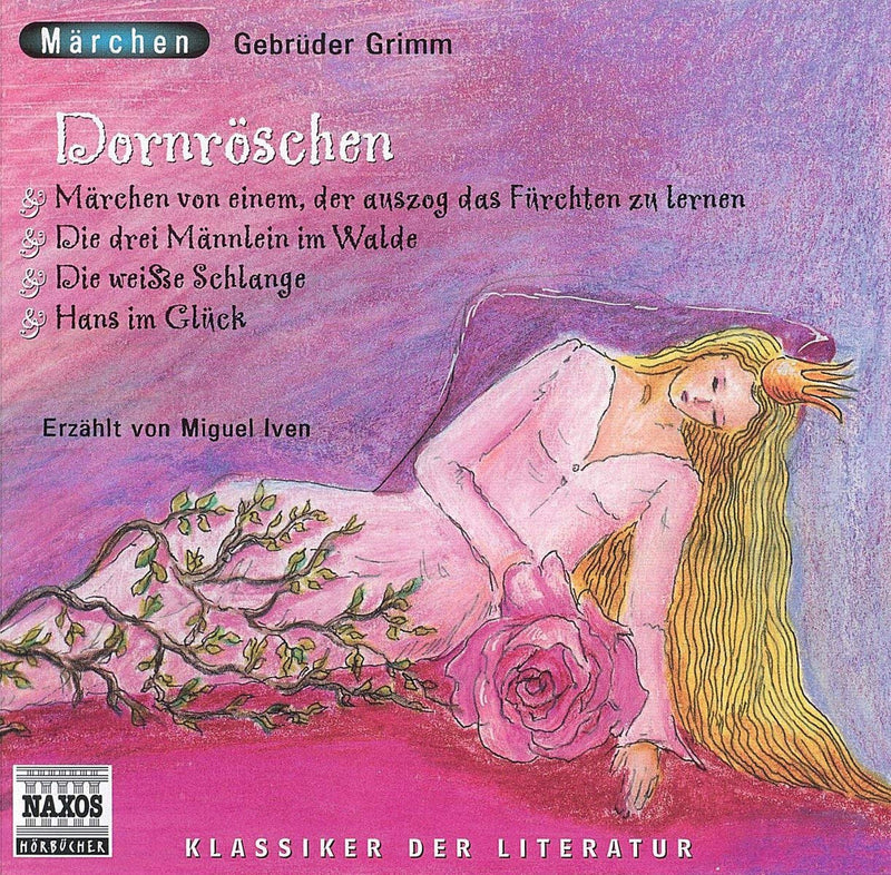 Dornröschen: Märchen von einem, der auszog das Fürchten zu lernen; Die Drei Männlein im Walde; Die weiße Schlange; Hans im Glück