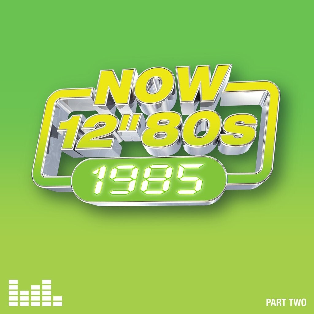 NOW 12" 80s: 1985 - Part Two