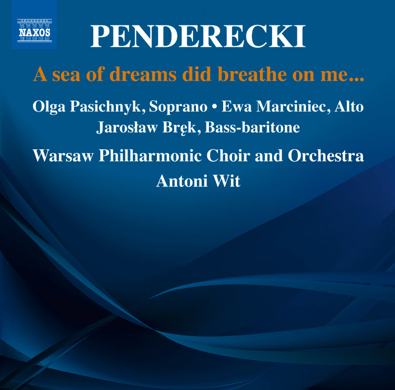 Penderecki: A Sea of Dreams Did Breathe On Me...