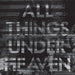 All Things Under Heaven