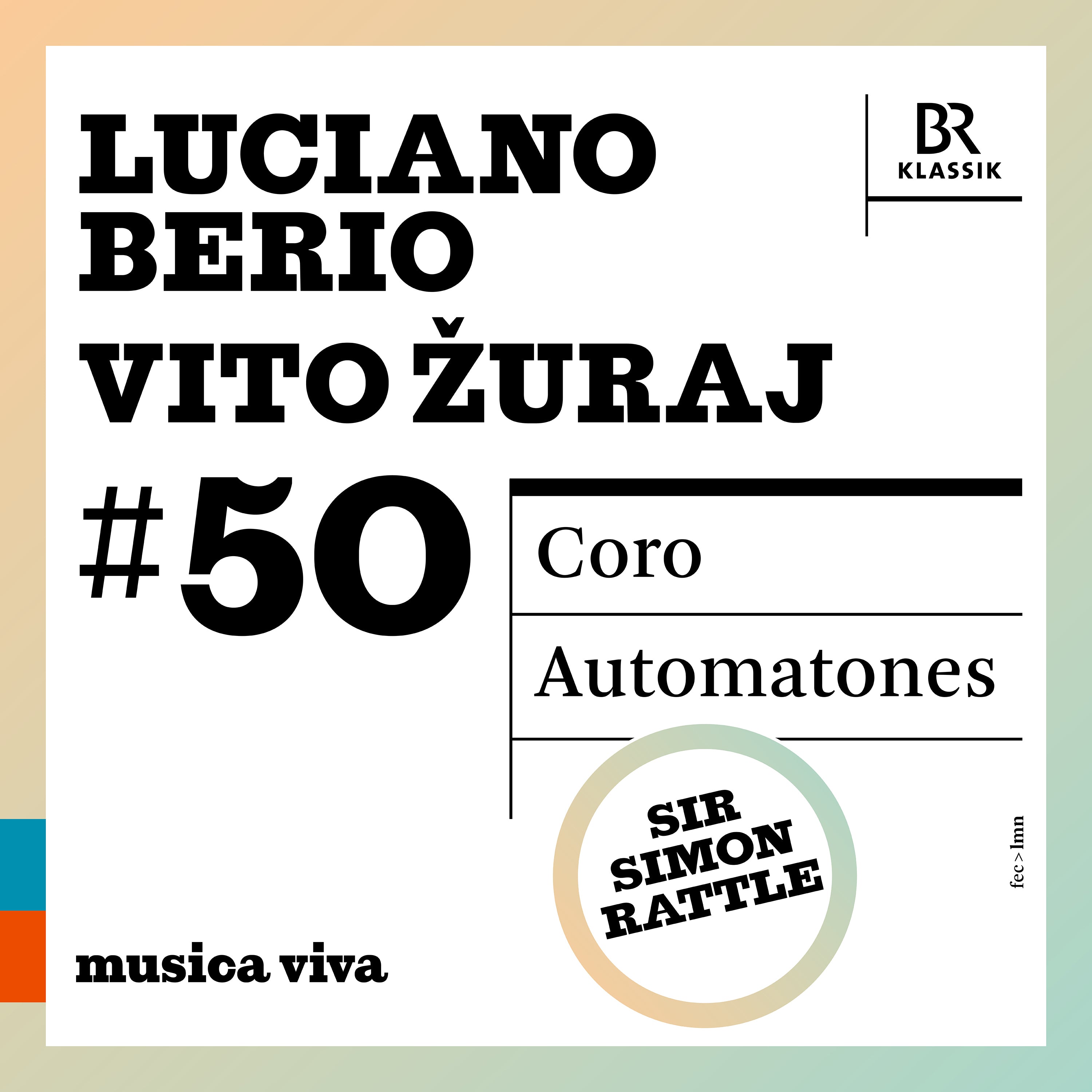 Luciano Berio: Coro/Vito Zuraj: Automatones