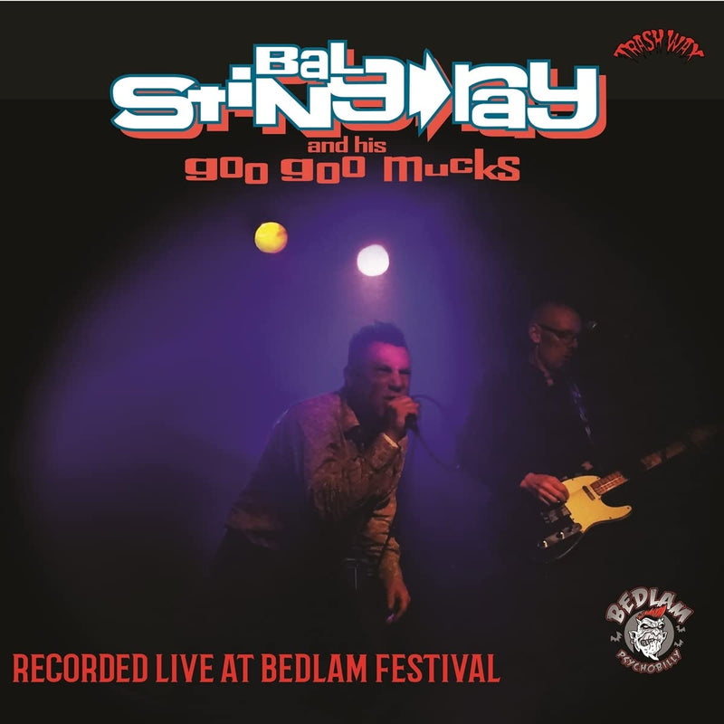 Bal Stingray & His Goo Goo Mucks - Recorded Live At Bedlam Festival (Lp)