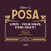 Oskar C. Posa: Lieder/Violin Sonata/String Quartet