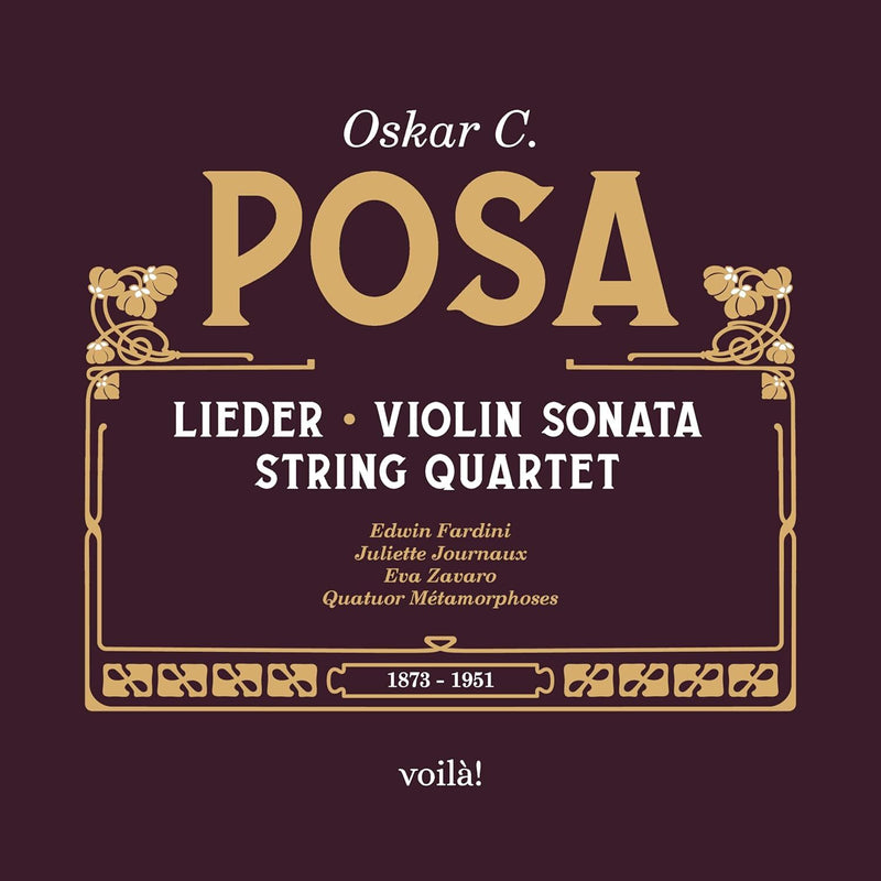 Oskar C. Posa: Lieder/Violin Sonata/String Quartet