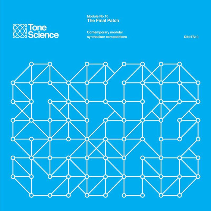 Tone Science: Module No. 10: The Final Patch: Contemporary Modular Synthesiser Compositions