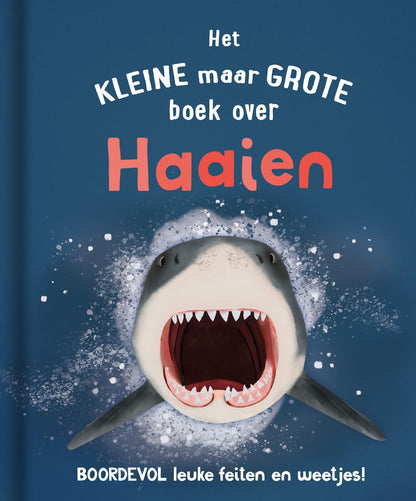 Rebo Publishers - Het Kleine Maar Grote Boek Over? Haaien