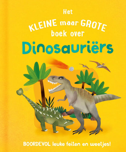 Rebo Publishers - Het Kleine Maar Grote Boek Over? Dinosauriers