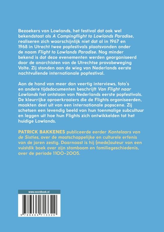 Patrick Bakkenes - Van Flight Naar Lowlands / De Geschiedenis Van Nederlands Eerste Popfestivals (Book)