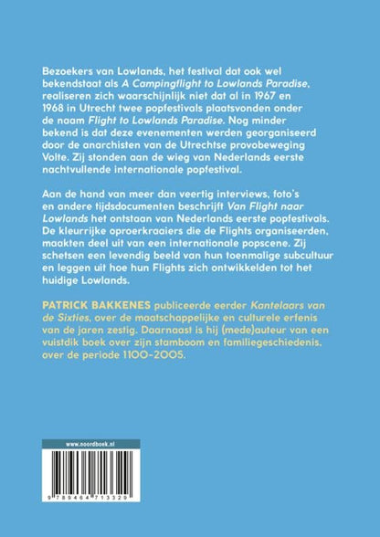 Patrick Bakkenes - Van Flight Naar Lowlands / De Geschiedenis Van Nederlands Eerste Popfestivals (Book)