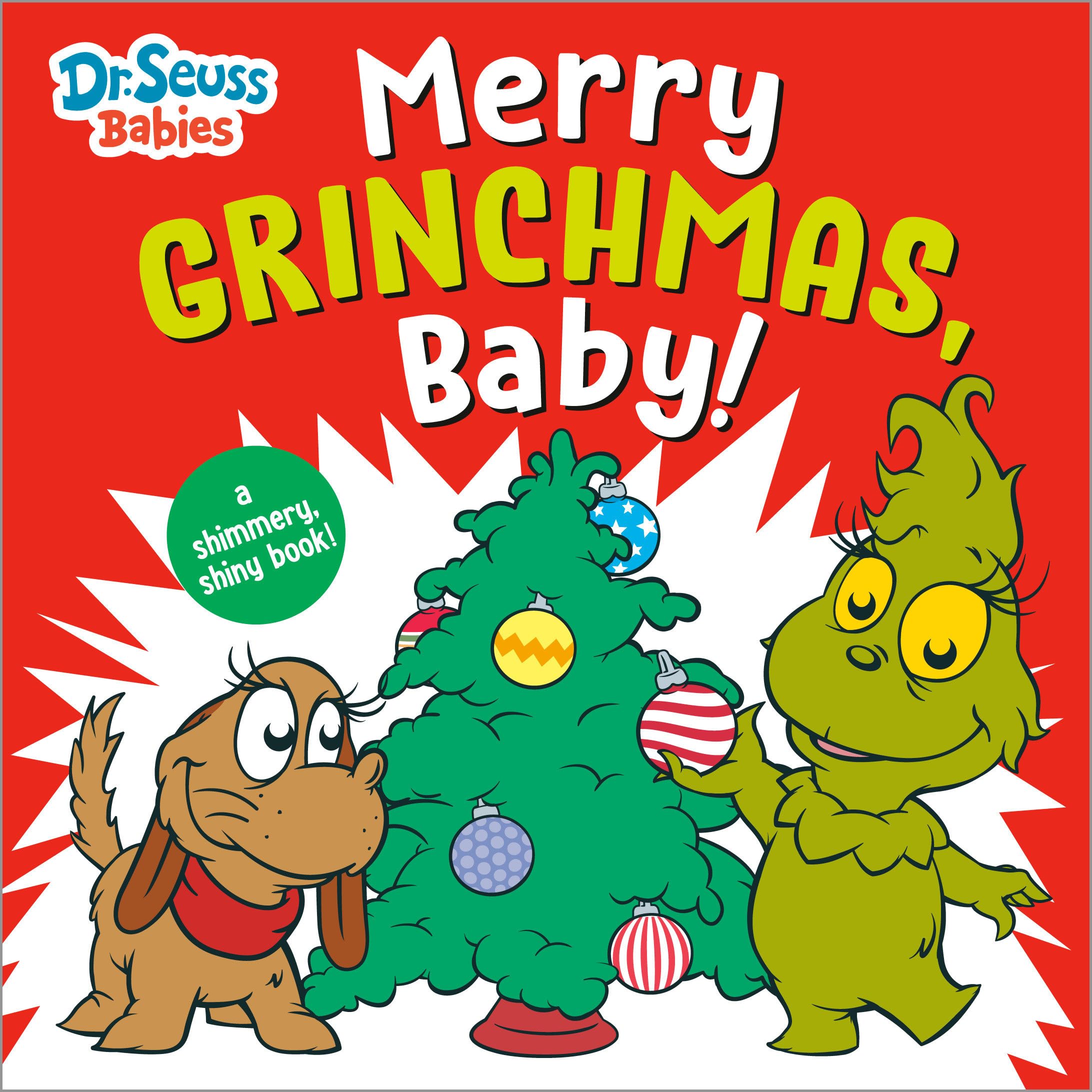 Merry Grinchmas, Baby! with Dr. Seuss Babies: A Shimmery, Shiny Christmas Book (Dr. Seuss Babies Board Books
