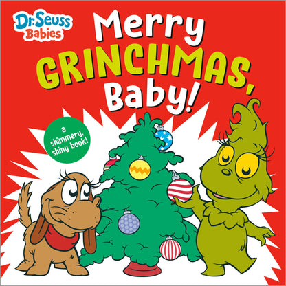 Merry Grinchmas, Baby! with Dr. Seuss Babies: A Shimmery, Shiny Christmas Book (Dr. Seuss Babies Board Books