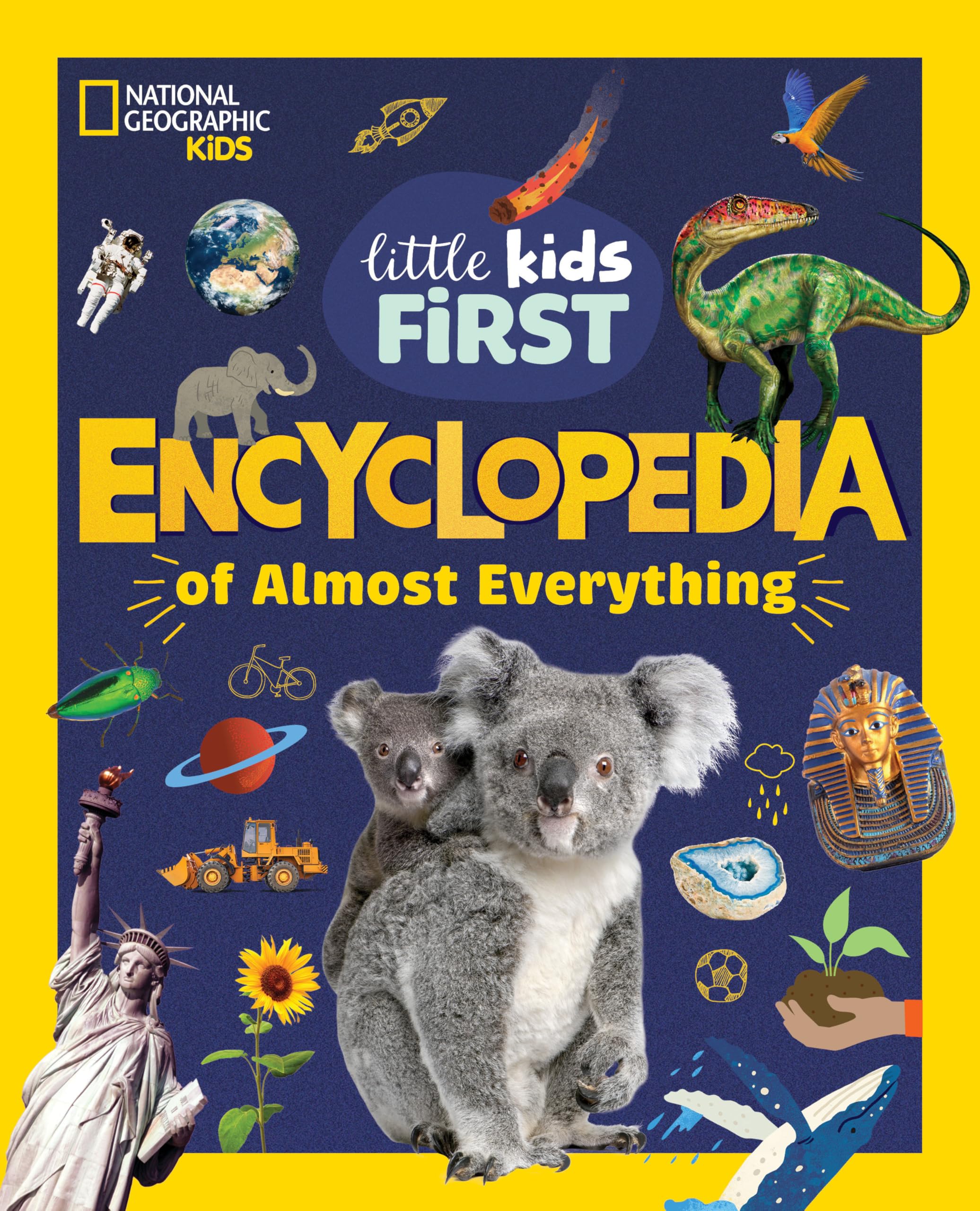 National Geographic Little Kids First Encyclopedia of Almost Everything (National Geographic Little Kids First Encyclopedias