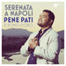 Pene Pati/Il Pomo D'Oro: Serenata a Napoli