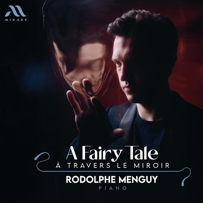 Rodolphe Menguy: A Fairy Tale: A Travers Le Miroir