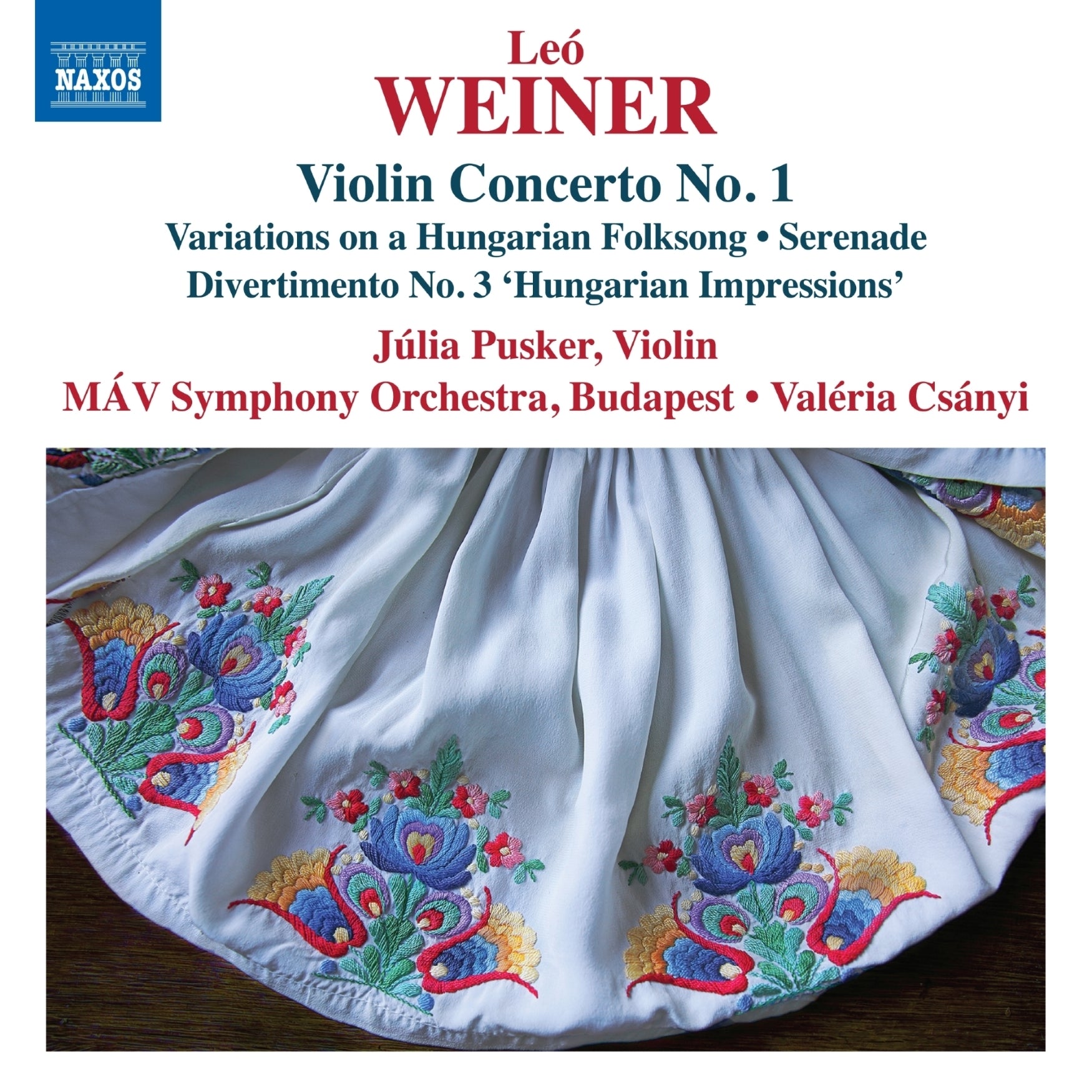 Leó Weiner: Complete Works for Orchestra, Vol. 4: Violin Concerto No. 1/Variations On a Hungarian Folksong/...