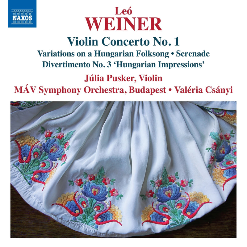Leó Weiner: Complete Works for Orchestra, Vol. 4: Violin Concerto No. 1/Variations On a Hungarian Folksong/...