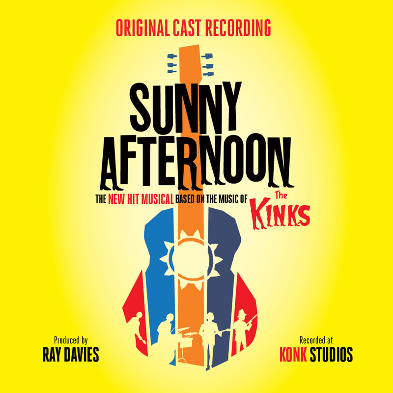 Sunny Afternoon: The New Hit Musical Based On the Music of the Kinks