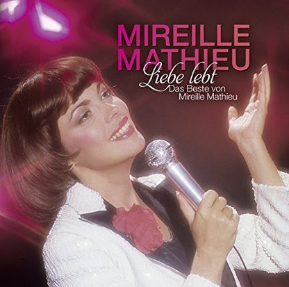 LIEBE LEBT:  DAS BESTE VON MIREILLE MATHI