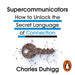 Supercommunicators: How to Unlock the Secret Language of Connection