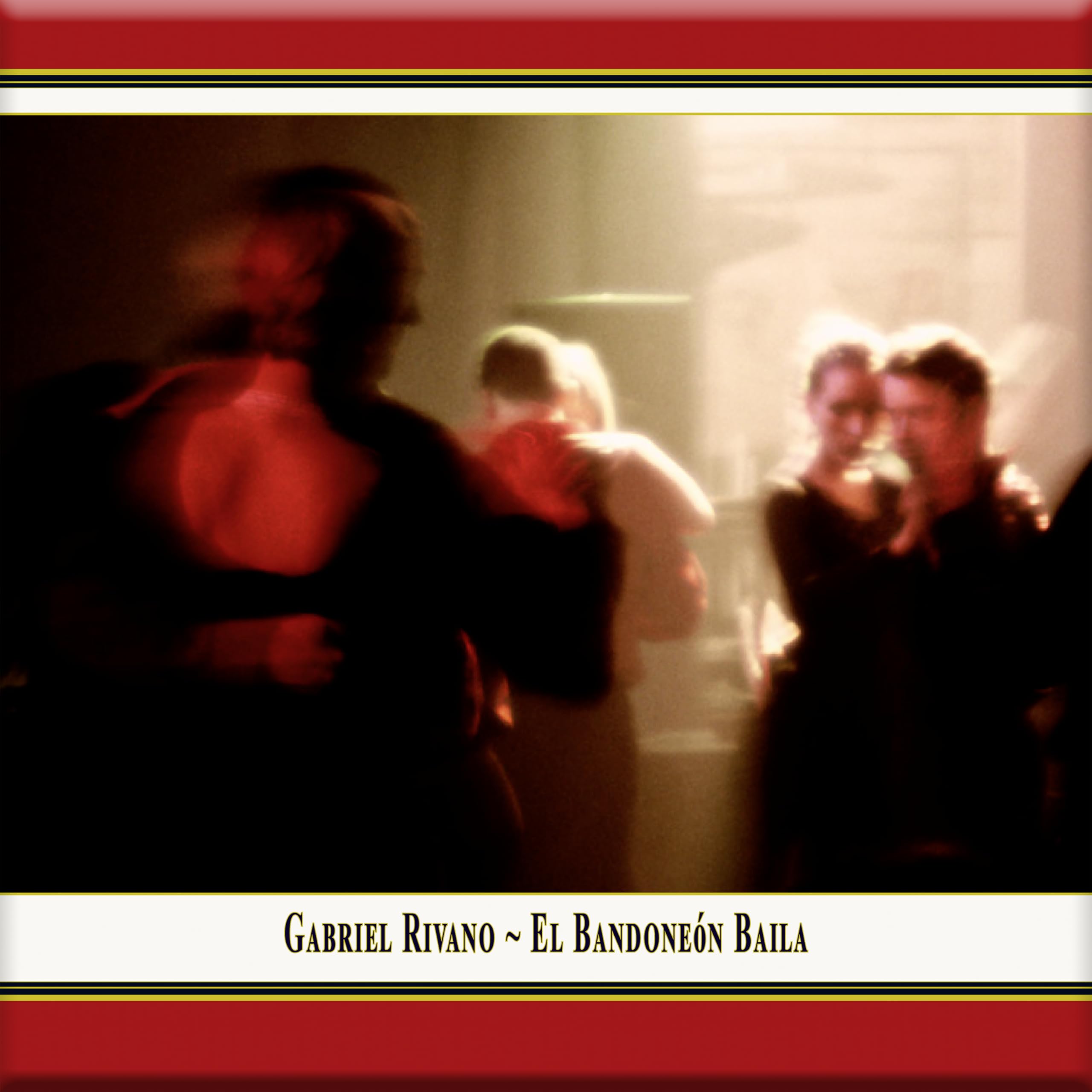 Gabriel Rivano - El Bandoneon Baila