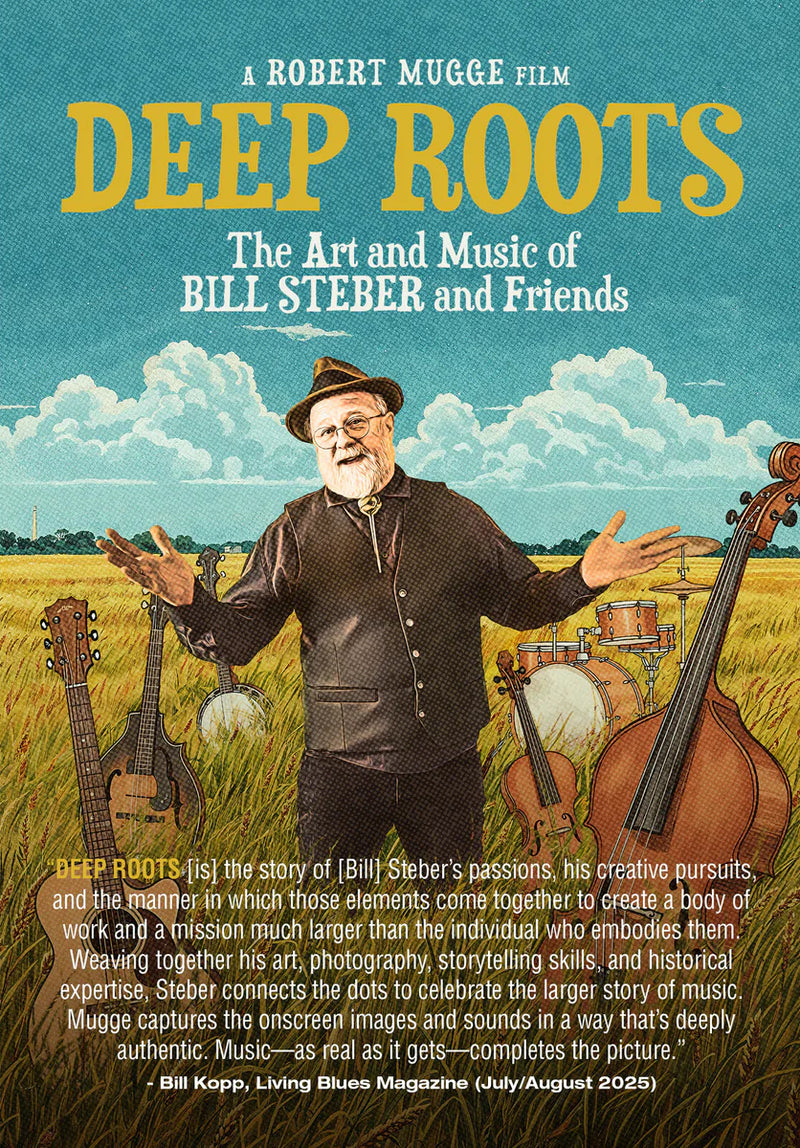 Deep Roots: The Art and Music of Bill Steber and Friends