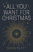 All You Want For Christmas :