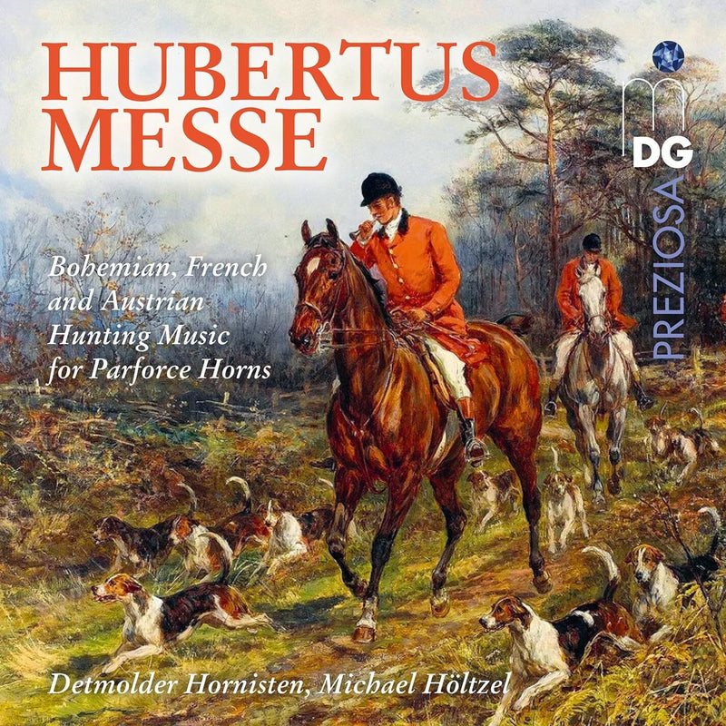 Hubertus Messe: Bohemian, French and Austrian Hunting Music for Parforce Horns