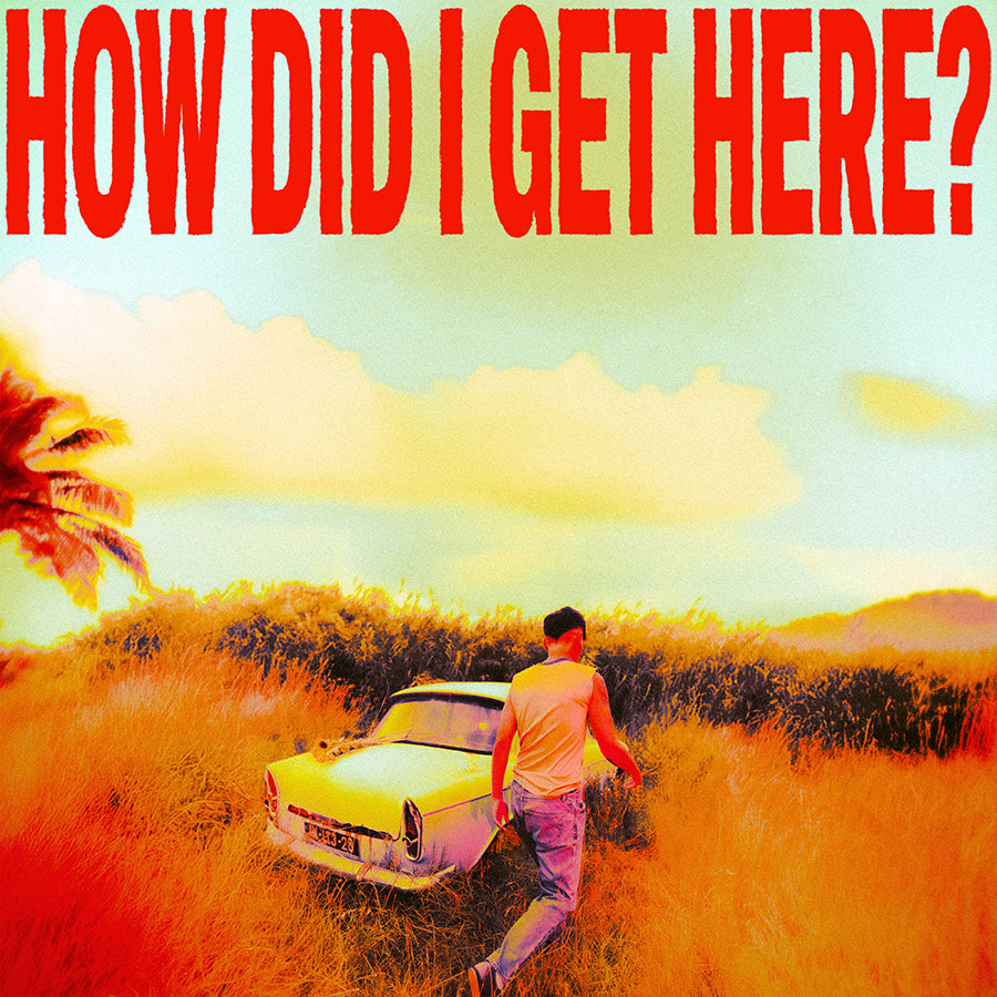 How Did I Get Here?