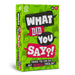 Original Games | What Did You Say?! The game of things you can say… but definitely shouldn't! | NSFW Adult Party Games | Ages 18+