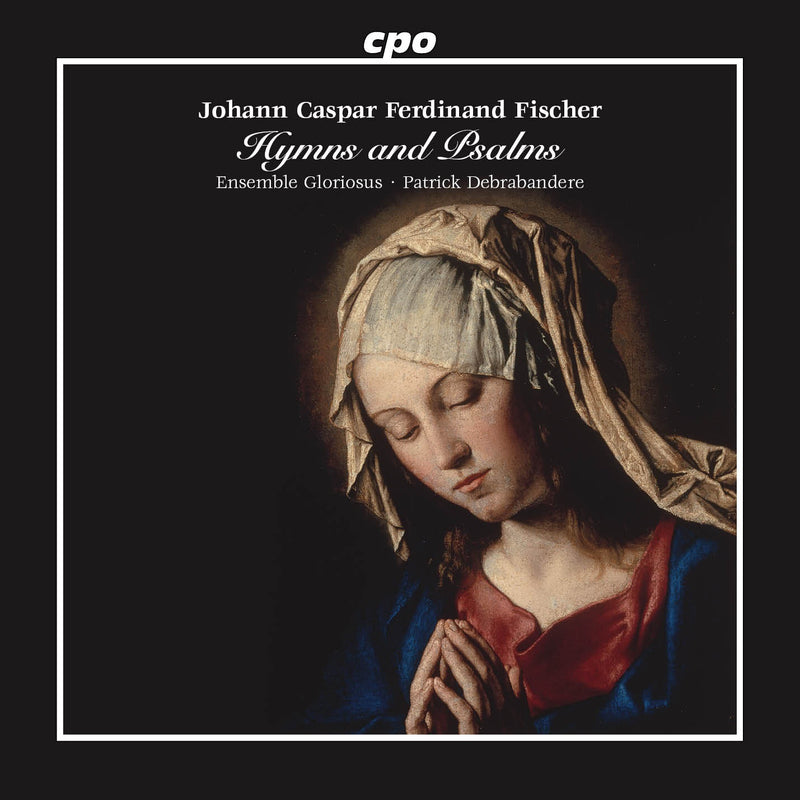 Johann Caspar Ferdinand Fischer: Hymns and Psalms