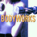 Bodyworks