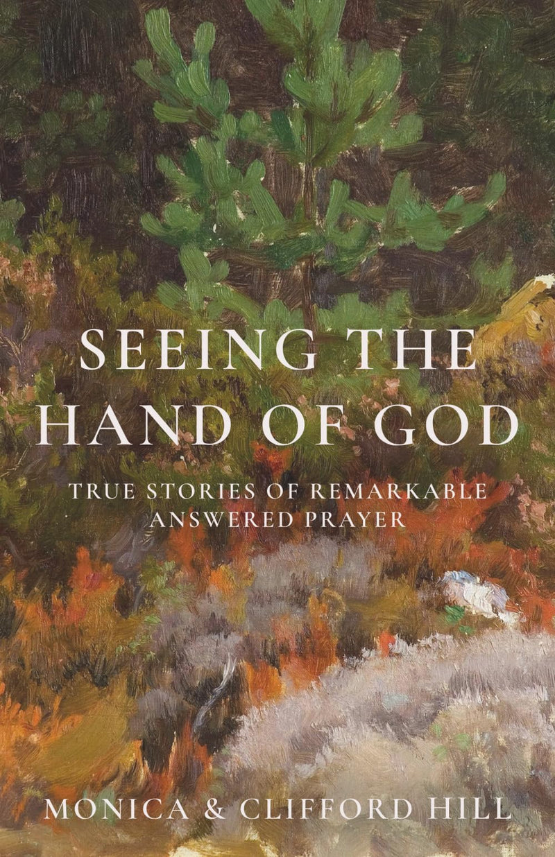 Seeing the Hand of God: True Stories of Remarkable Answered Prayer