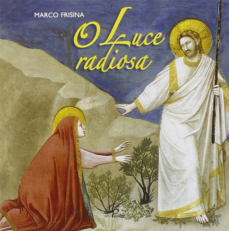 Marco Frisina - O Luce Radiosa