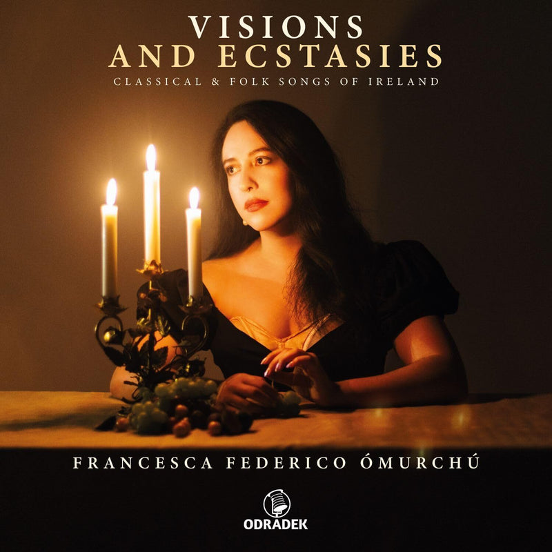 Francesca Federico OMurchú: Visions and Ecstasies: Classical & Folk Songs of Ireland