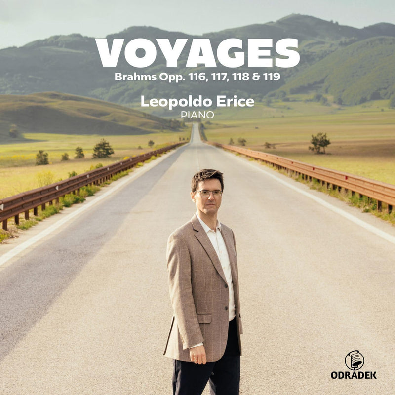 Leopoldo Erice: Voyages: Brahms Opp. 116, 117, 118 & 119