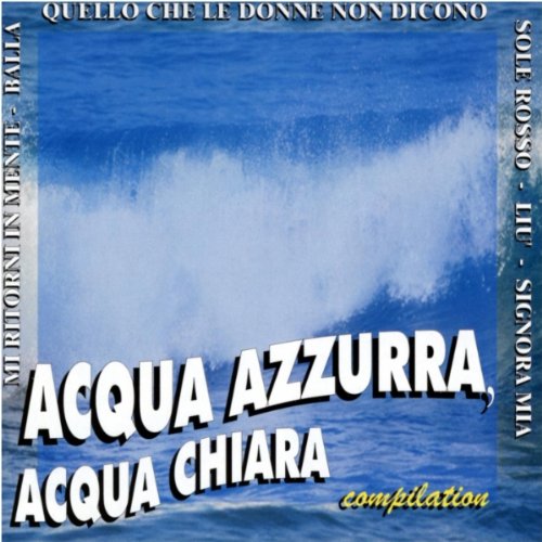 Acqua Azzurra, Acqua Chiara