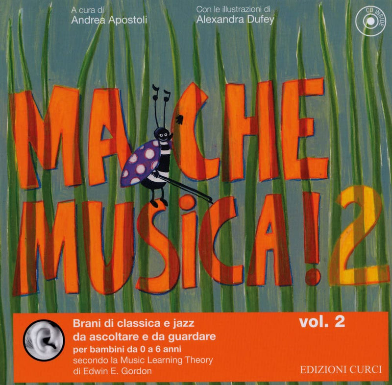 Ma che musica! Brani di classica e jazz da ascoltare e da guardare per bambini da 0 a 6 anni secondo la Music Learning Theory di Edwin E. Gordon. Ediz. illustrata. Con CD Audio (Vol. 2