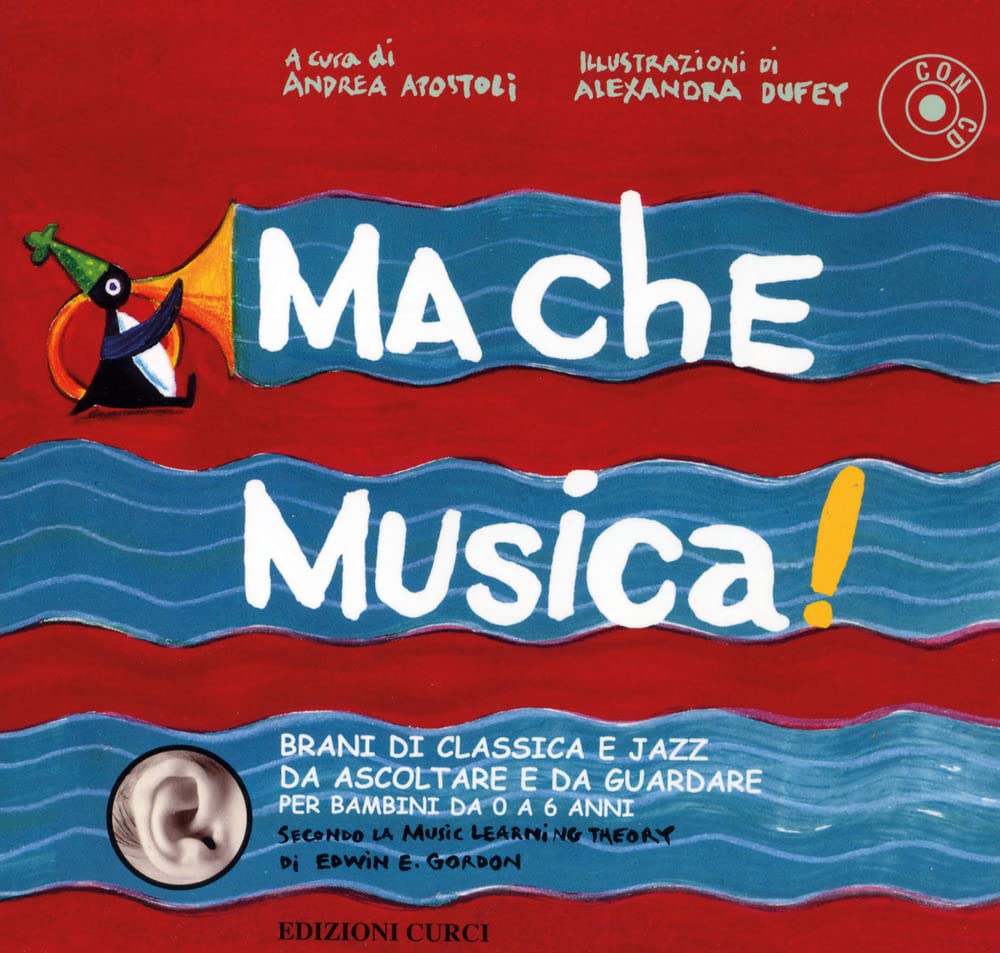 Ma Che Musica! - Brani Di Classica E Jazz Da Ascoltare E Da Guardare Per Bambini Da 0 A 6 Anni - Cd+Libro