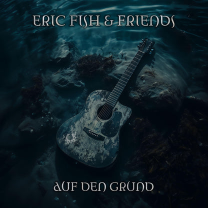 FISH, ERIC & FRIENDS - AUF DEN GRUND