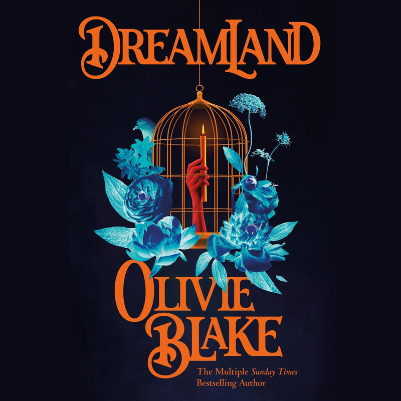 Dreamland: An intimate Gothic novel about family secrets and desire by bestselling sensation Olivie Blake