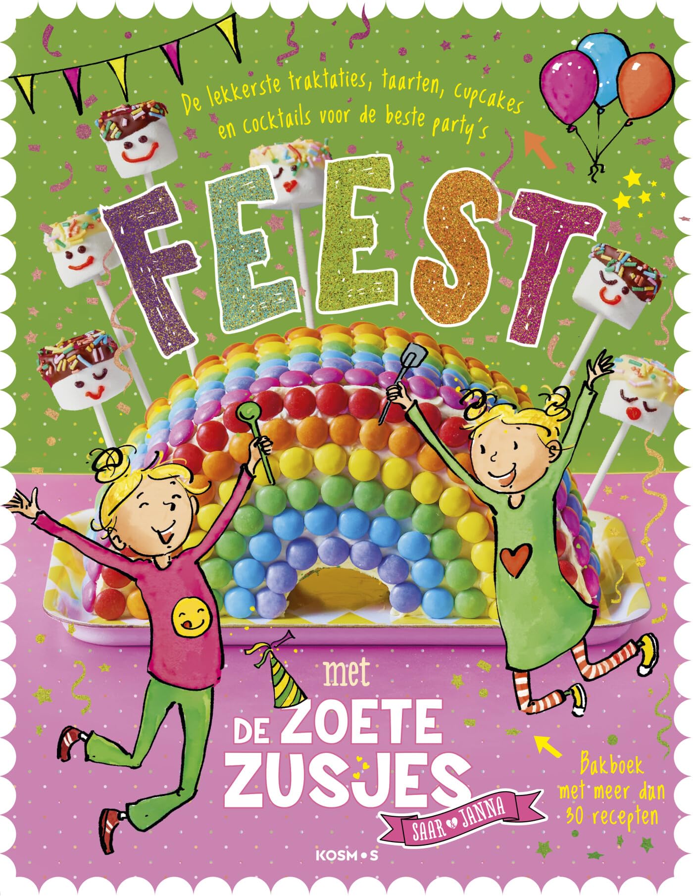 Feest met de Zoete Zusjes bakboek met meer dan 30 recepten: De lekkerste traktaties, taarten, cupcakes en cocktails voor de beste party's