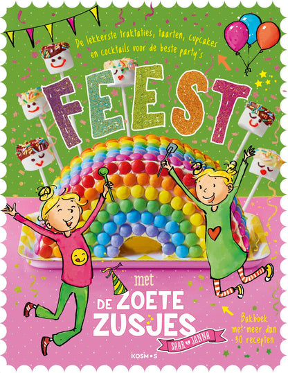Feest met de Zoete Zusjes bakboek met meer dan 30 recepten: De lekkerste traktaties, taarten, cupcakes en cocktails voor de beste party's