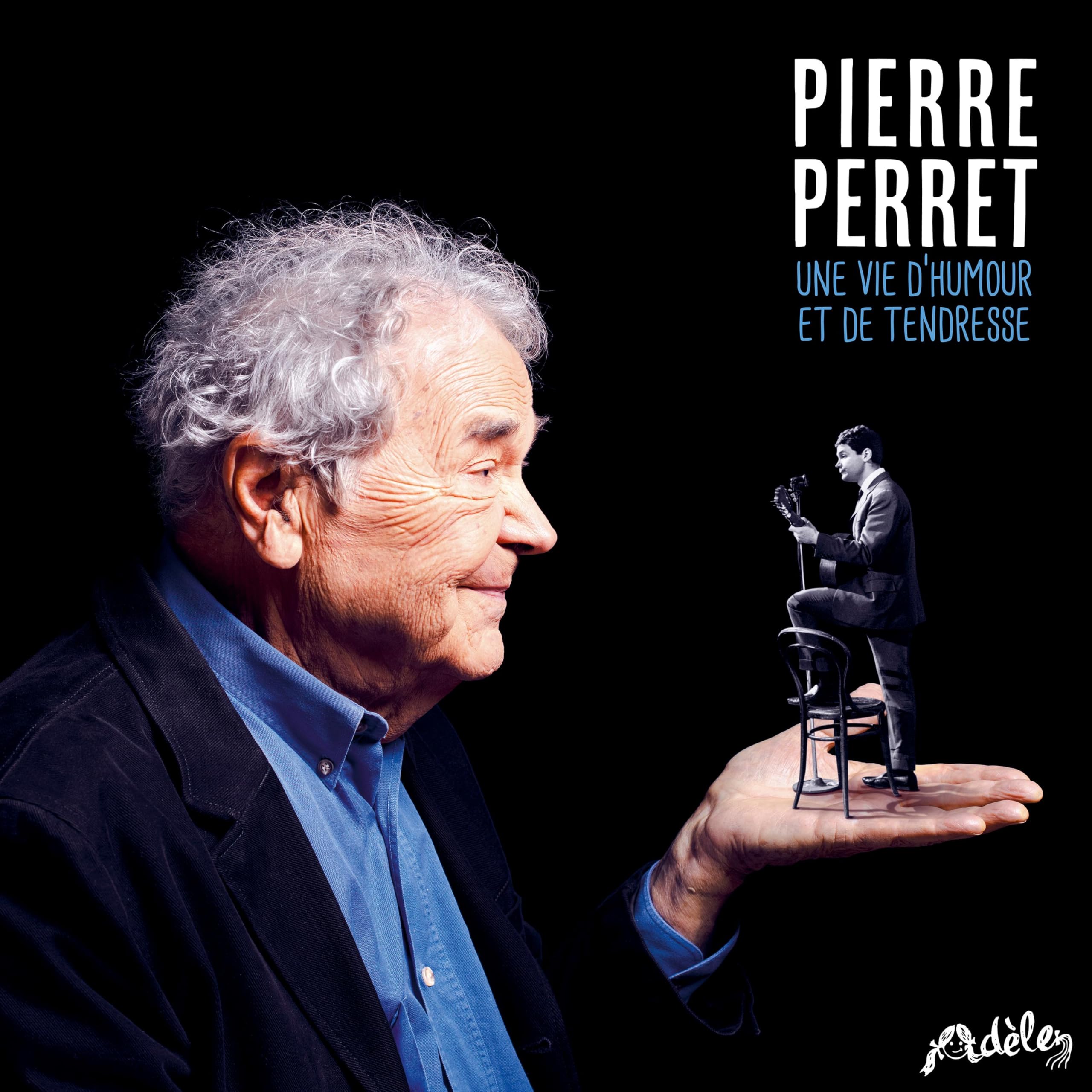 Pierre Perret - Une Vie D`Humour Et De Tendresse