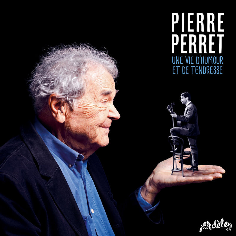 Pierre Perret - Une Vie D`Humour Et De Tendresse