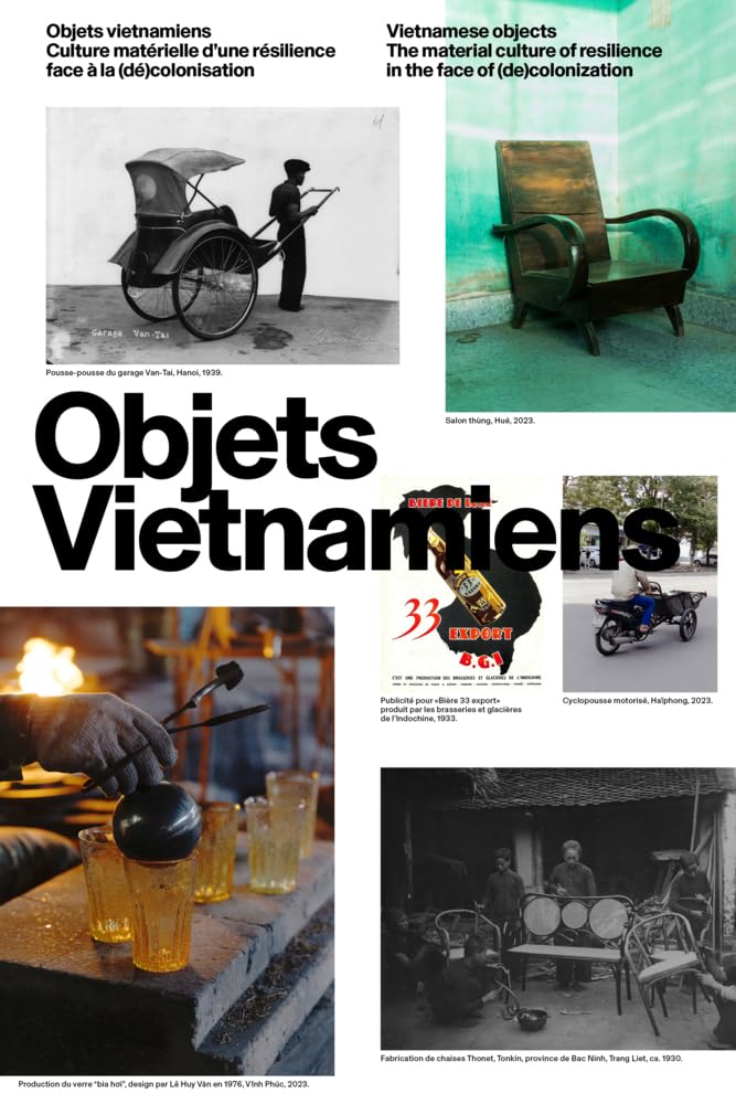 Objets vietnamiens / Vietnamese objects: Culture matérielle d’une résilience face à la (dé)colonisation / The material culture of resilience in the ... (Visuelle Archive / Visual Archives