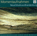 MOMENTAUFNAHMEN II NEUE MUSIK