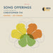 Song Offerings: Choral Works By Christopher Tin