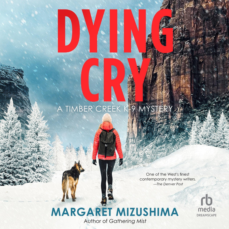 Dying Cry: Timber Creek K-9 Mysteries, Book 10