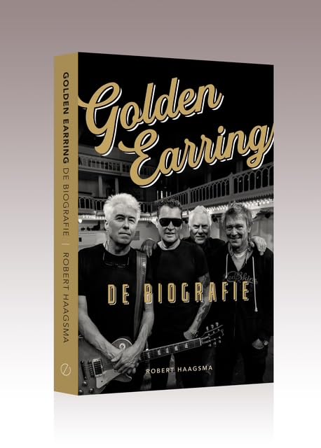 Golden Earring - De Biografie / Robert Haagsma